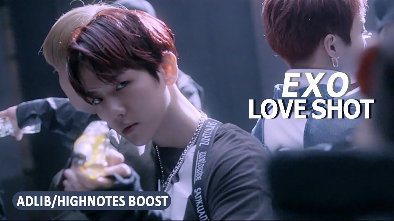 EXO - LOVE SHOT (ADLIB/HIGHNOTE BOOST)