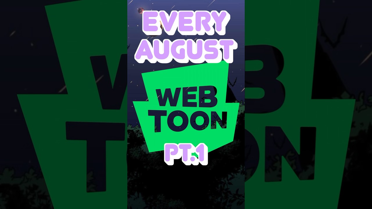 EVERY August 2025 WEBTOON PT. 1