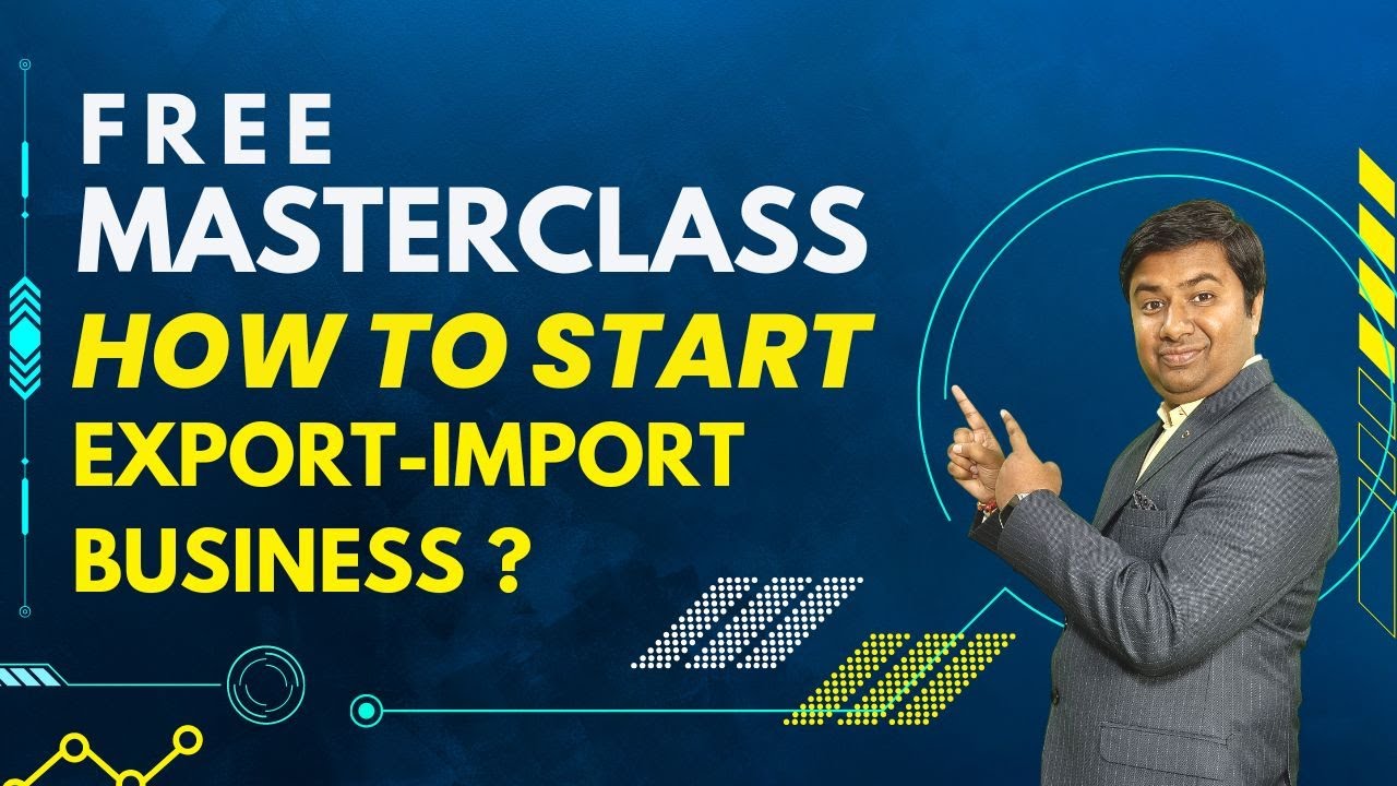 How to start import export business ? | Export Import free training | Free Import Export Webinar