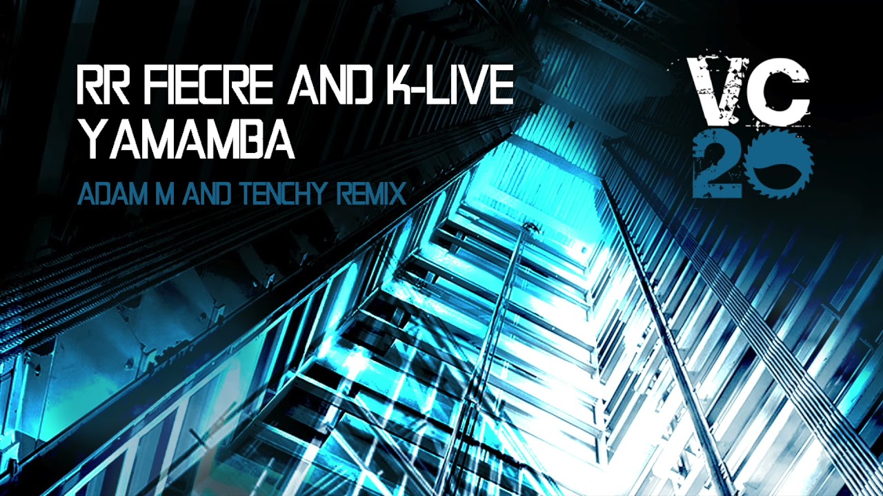 RR Fierce & K Live - Yamamba (Adam M & Tenchy Remix)