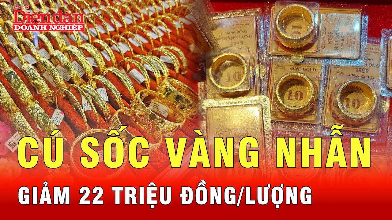 Vàng nhẫn giảm 22 triệu đồng/lượng - Cú rơi tự do của lịch sử? | Tin tức 24h
