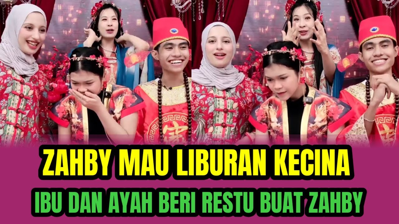 ZAHBY MAU LIBURAN KE CHINA❗IBU DAN AYAH BERI RESTU BUAT ZAHBY‼️