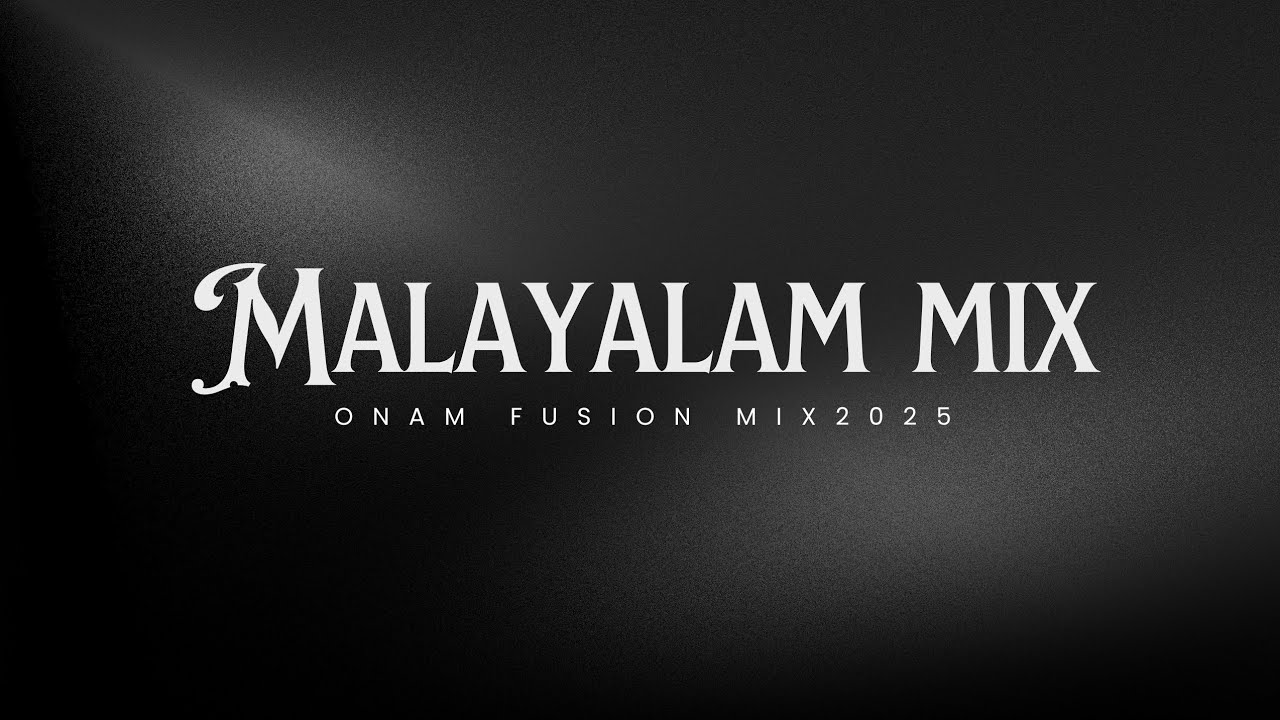 ONAM FUSION MIX 2025 MALAYALAM SONGS