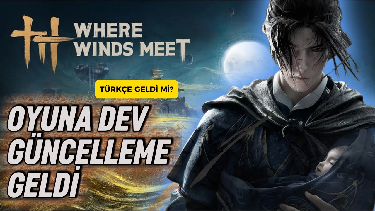 Where Winds Meet Hexi 1.4 Güncellemesi Neler Getirdi?