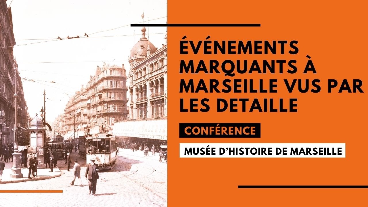 Événements marquants à Marseille vus par les Detaille