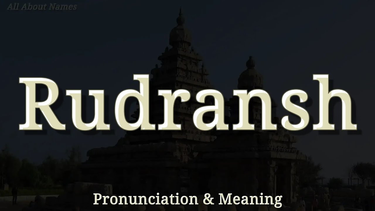Rudransh: Pronunciation and Meaning 