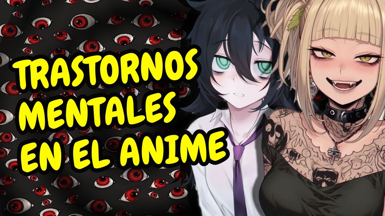 Personajes Del Anime Que Tienen Algún Trastorno Mental.