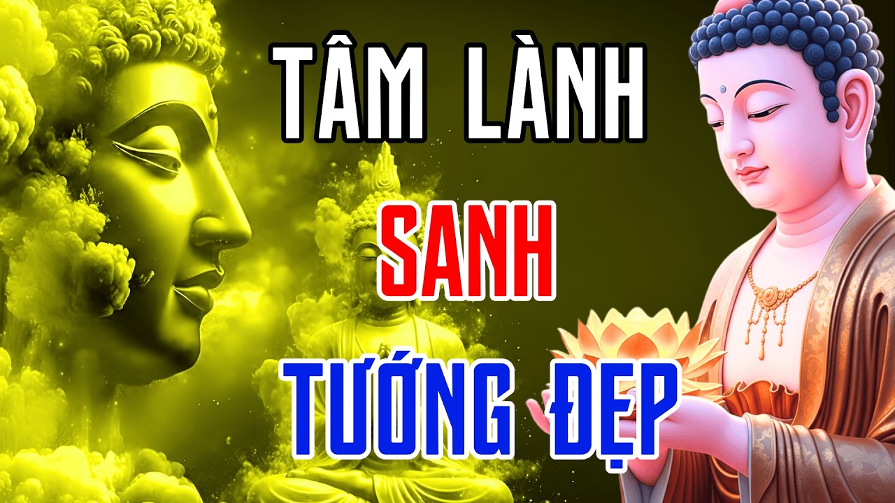 Lời Phật Dạy: Tại Sao Người Tâm Tốt Tướng Mạo Tự Nhiên Đẹp Ra?