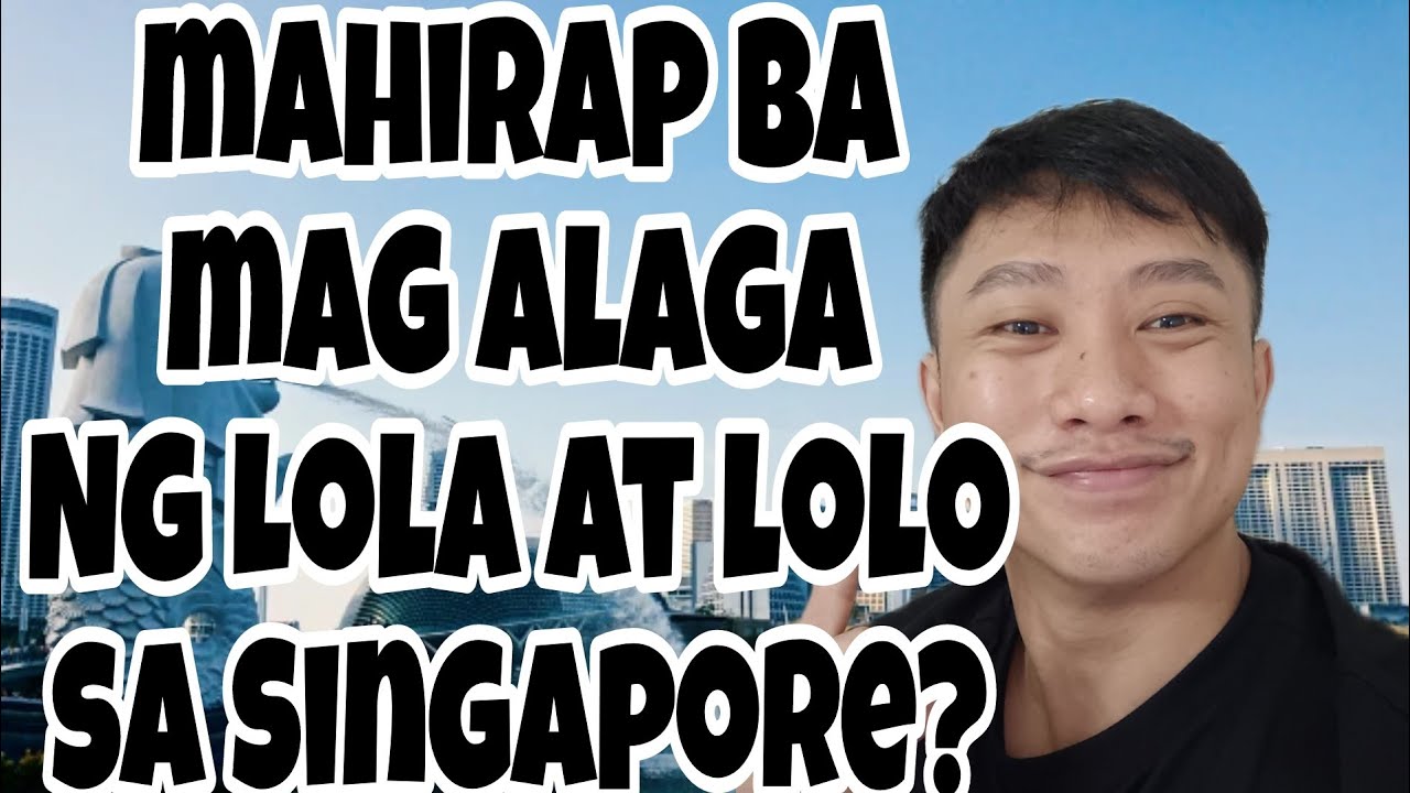 MAHIRAP ba mag alaga Ng Matanda sa Singapore?