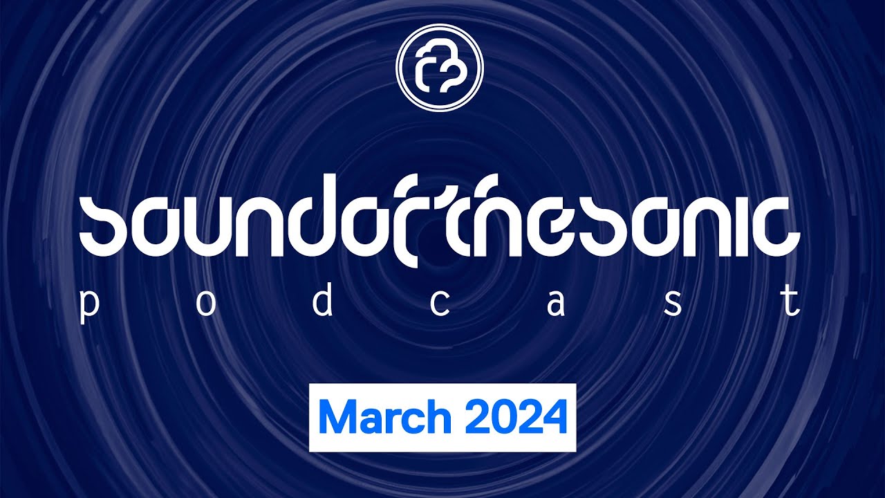 Sound Of The Sonic Podcast - March 2024