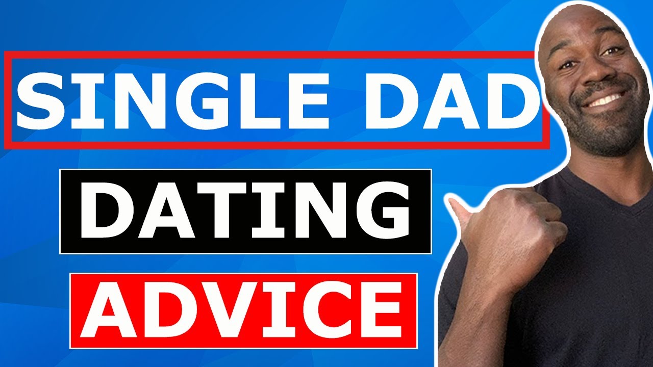How To DATE As A SINGLE DAD (3 BEST TIPS)