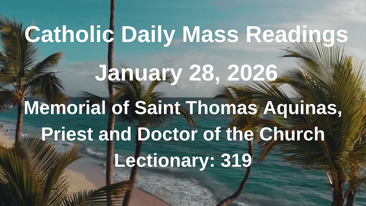Catholic Daily Mass Readings II 01/28/2026 II Memorial of Saint Thomas Aquinas, Priest and Doctor