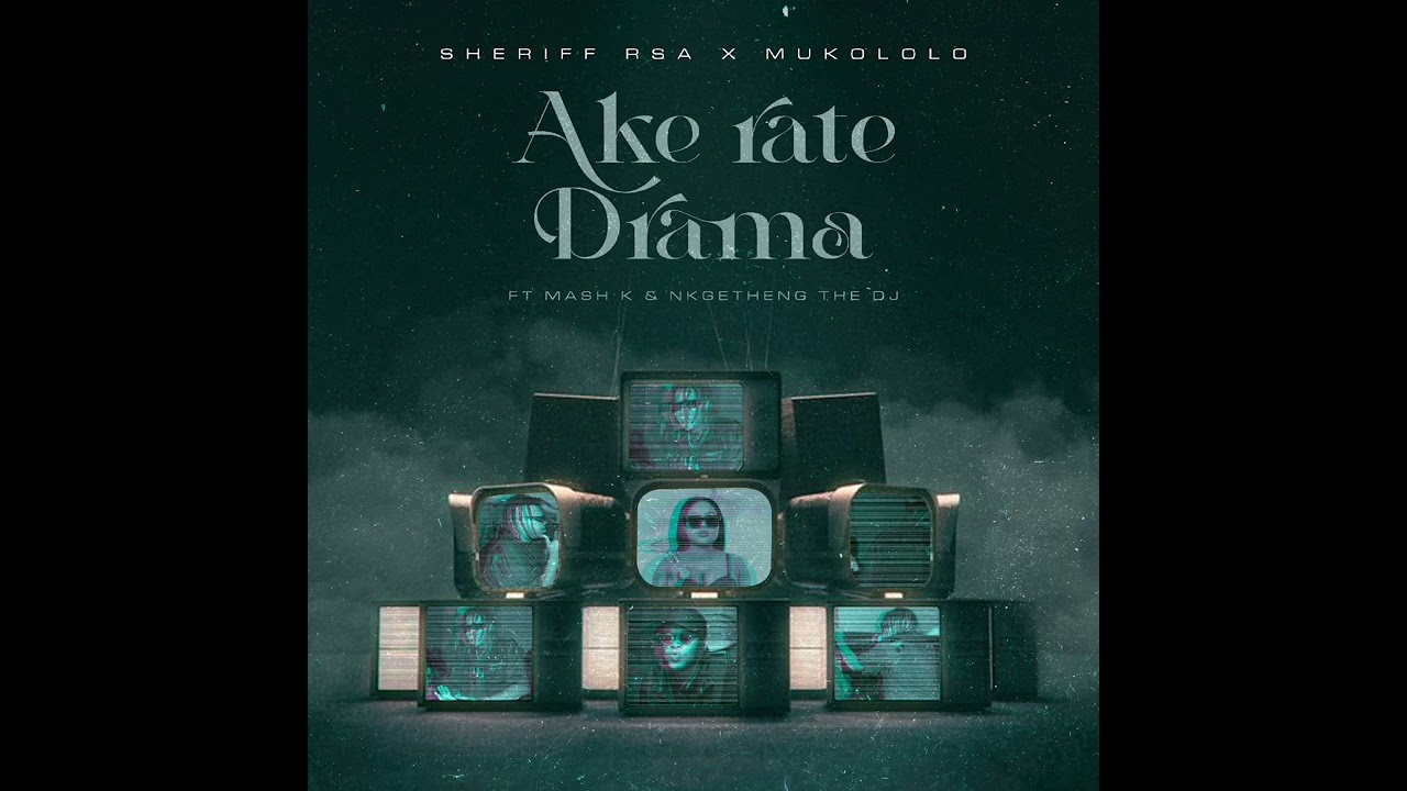 AKE RATE DRAMA ❤️❤️🎬 SHERIFF RSA X MUKOLOLO FT MASH K BEATS AND NKGETHENG THE DJ (audio) single.