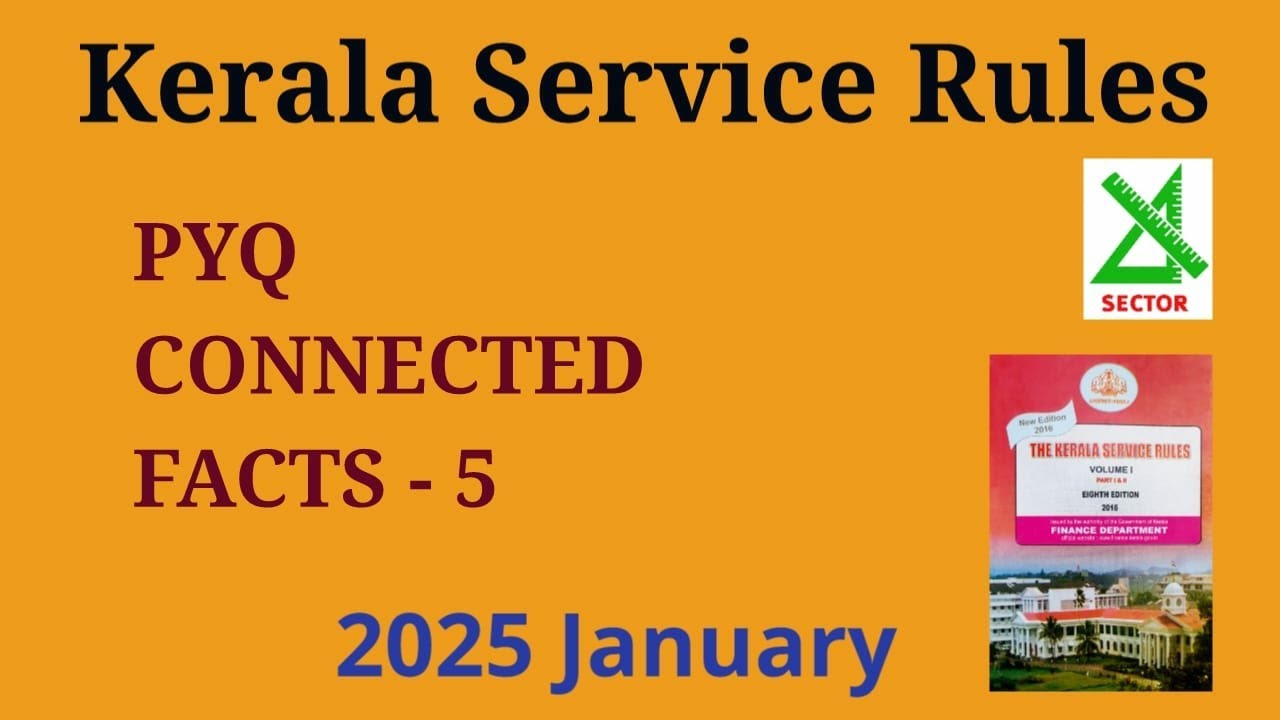 Kerala Service Rules PYQ Connected Facts - 5 | 2025 January | Departmental Test Class | KSR Higher