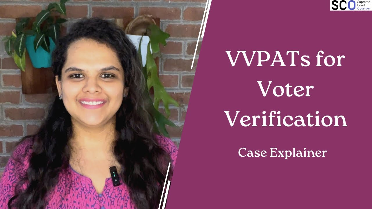 VVPATs for voter verification | Arguments and judgement of the Supreme Court