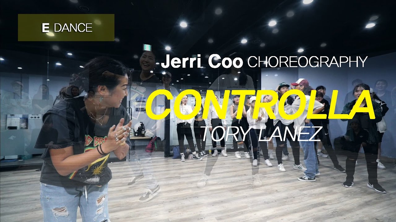 JERRI COO | TORY LANEZ - CONTROLLA | E DANCE STUDIO | MASTER WORKSHOP | 이댄스학원