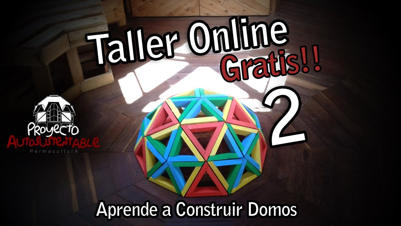 Taller Online Gratis Para Construir Domos 2/4