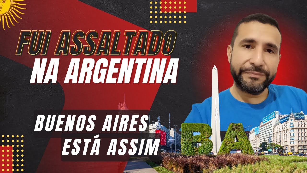 FUI ASSALTADO NA ARGENTINA | Buenos Aires está uma cidade perigosa?