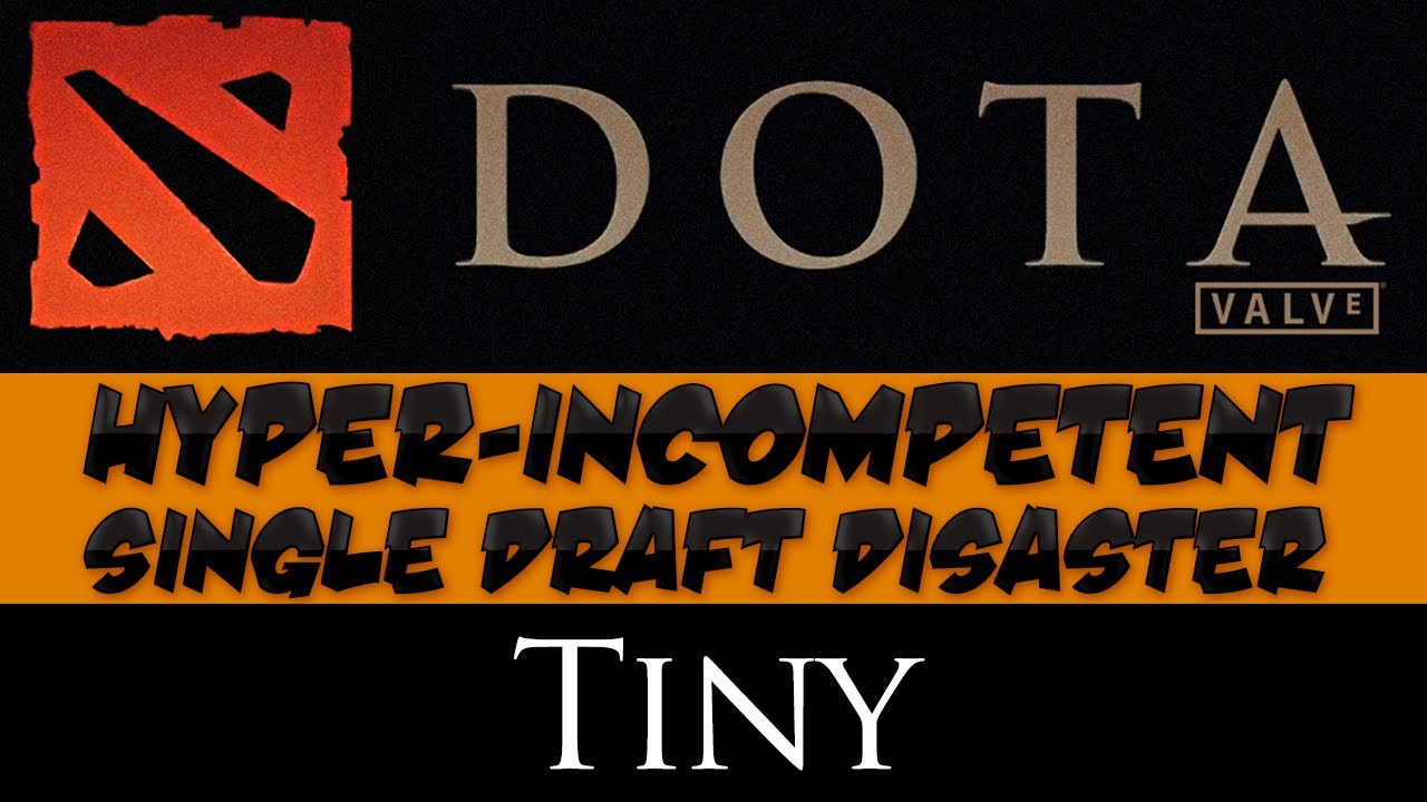DotA 2 - Hyper-incompetent Single Draft Disaster - Tiny