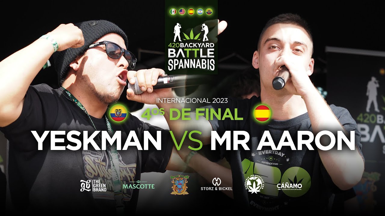 YESKMAN vs MR AARON. 4os 420 Backyard Battle Internacional Spannabis 2023
