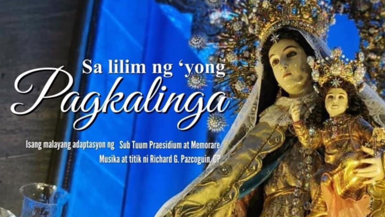 Sa Lilim ng ‘Yong Pagkalinga by Richard Pazcoguin, OP (OPMusik Original)