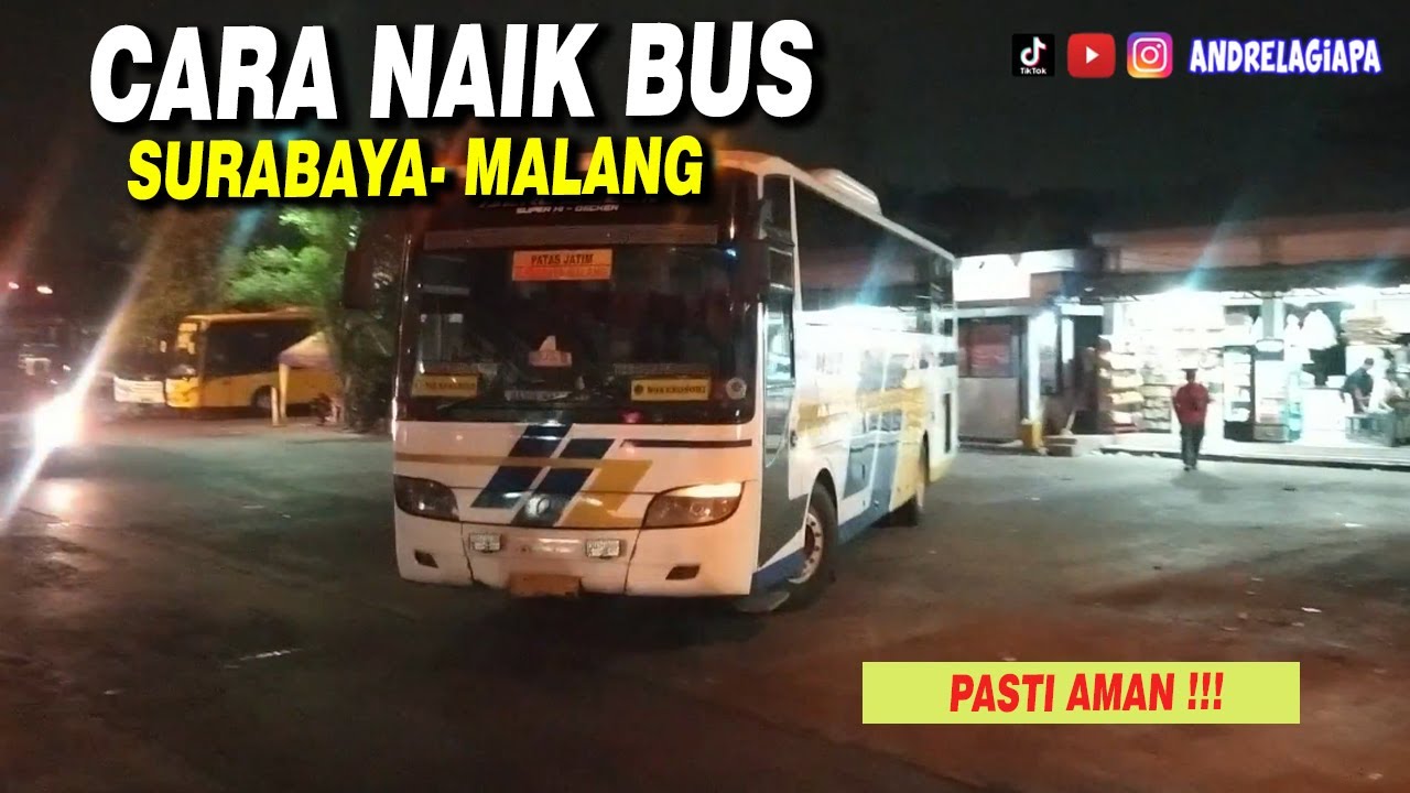 CARA NAIK BIS DARI SURABAYA KE MALANG PALING LENGKAP DIJAMIN AMAN !!!