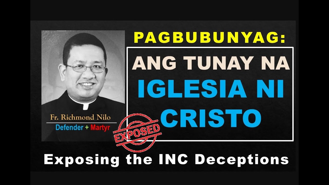 Fr. Richmond Nilo : Ang Tunay Na Iglesia Ni Cristo