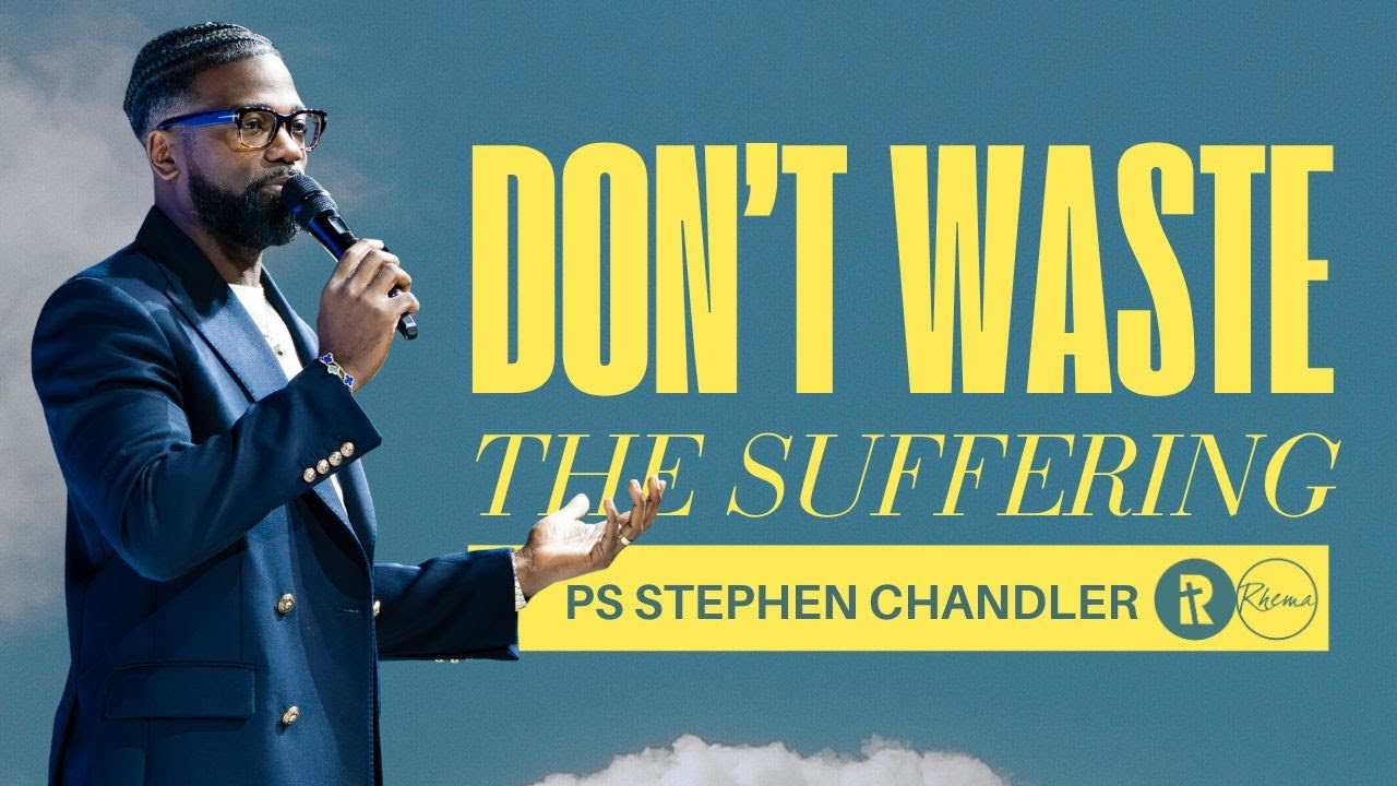 Don't Waste the Suffering | Pastor Stephen Chandler | Rhema Bible Church |5 October 2025