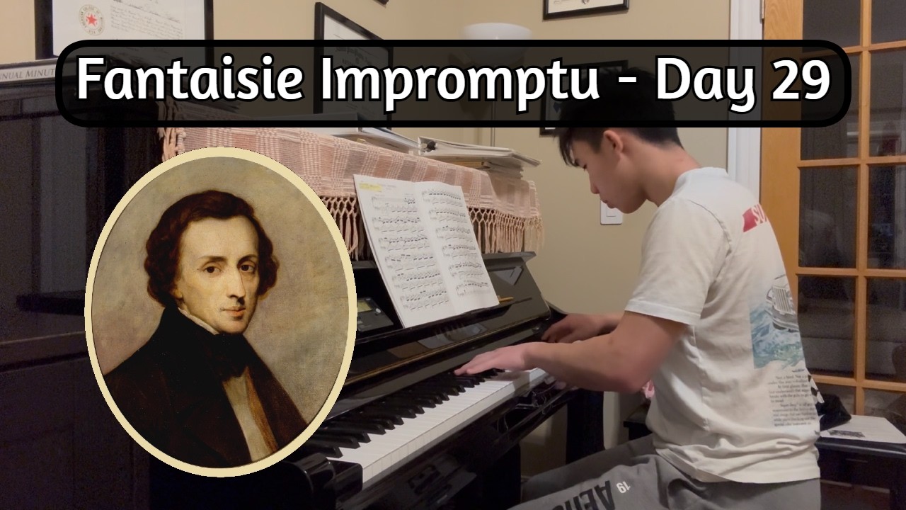 Day 29 of Playing Chopin's Fantaisie Impromptu