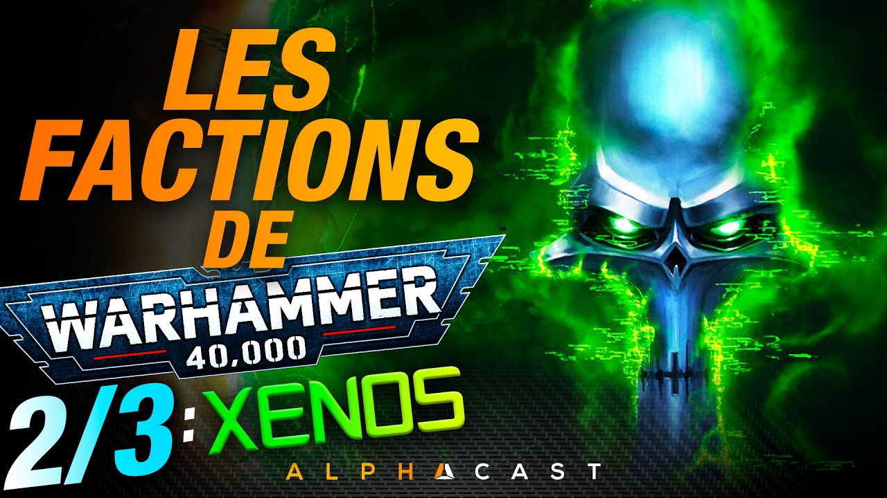 LES FACTIONS DE WARHAMMER 40000 EXPLIQUÉES ! - PARTIE 2 : LES XÉNOS