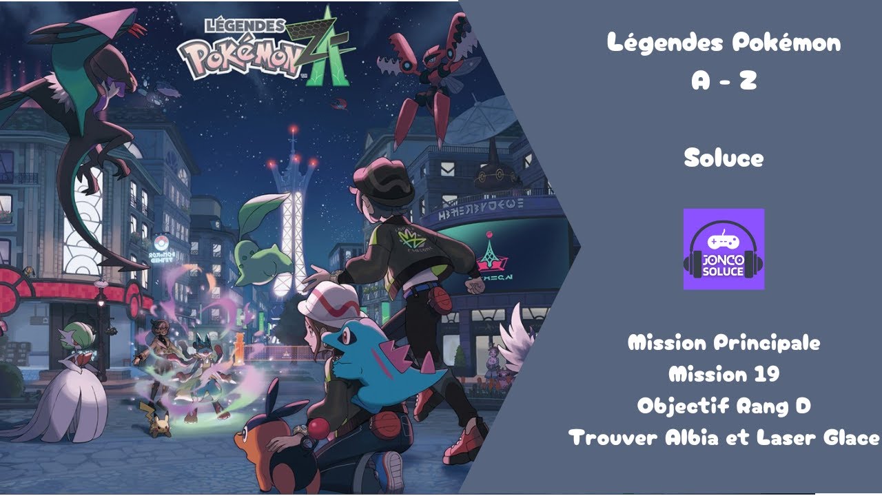 19 Objectif Rang D Trouver Albia et Laser Glace Soluce Pok&eacute;mon L&eacute;gendes ZA Mission Principale