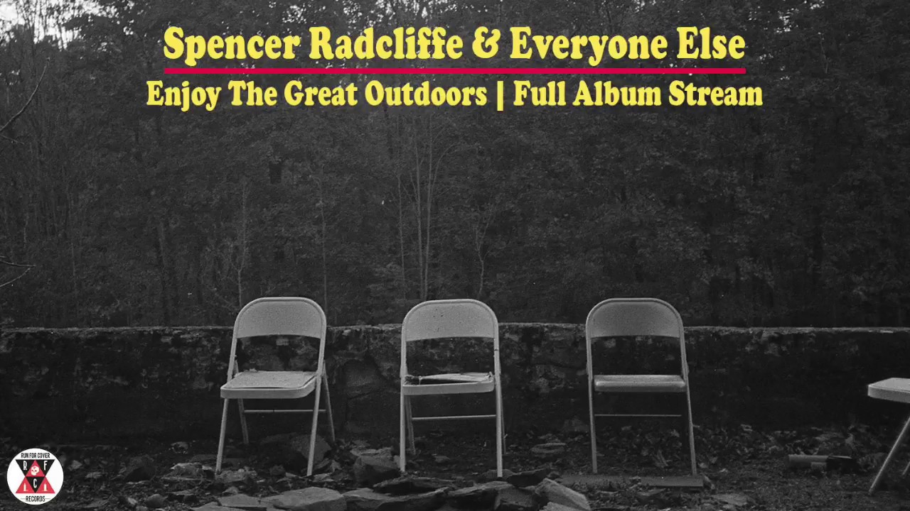 Spencer Radcliffe & Everyone Else - Enjoy The Great Outdoors (FULL ALBUM STREAM)