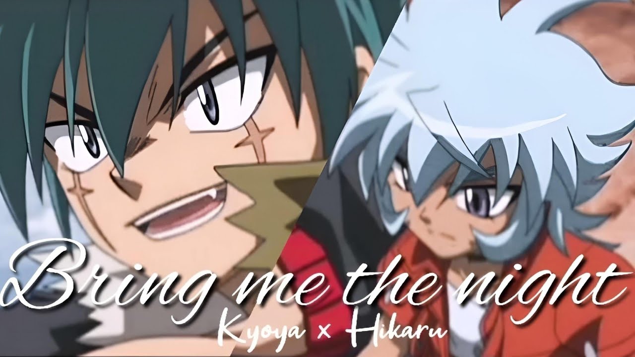 Beyblade || Kyoya x Hikaru || Bring Me The Night (amv)