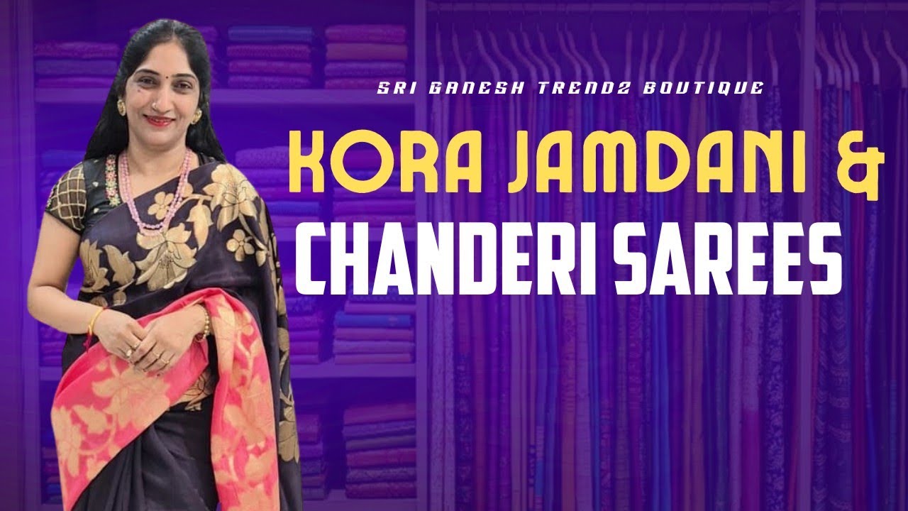 Kora Jamdani & Chanderi Sarees|| Sri Ganesh Trendz Botique #kora #jamdani