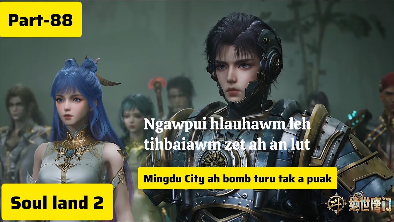 Soul land 2(part-88) Ngawpui hlauhawm tak-ah an lut