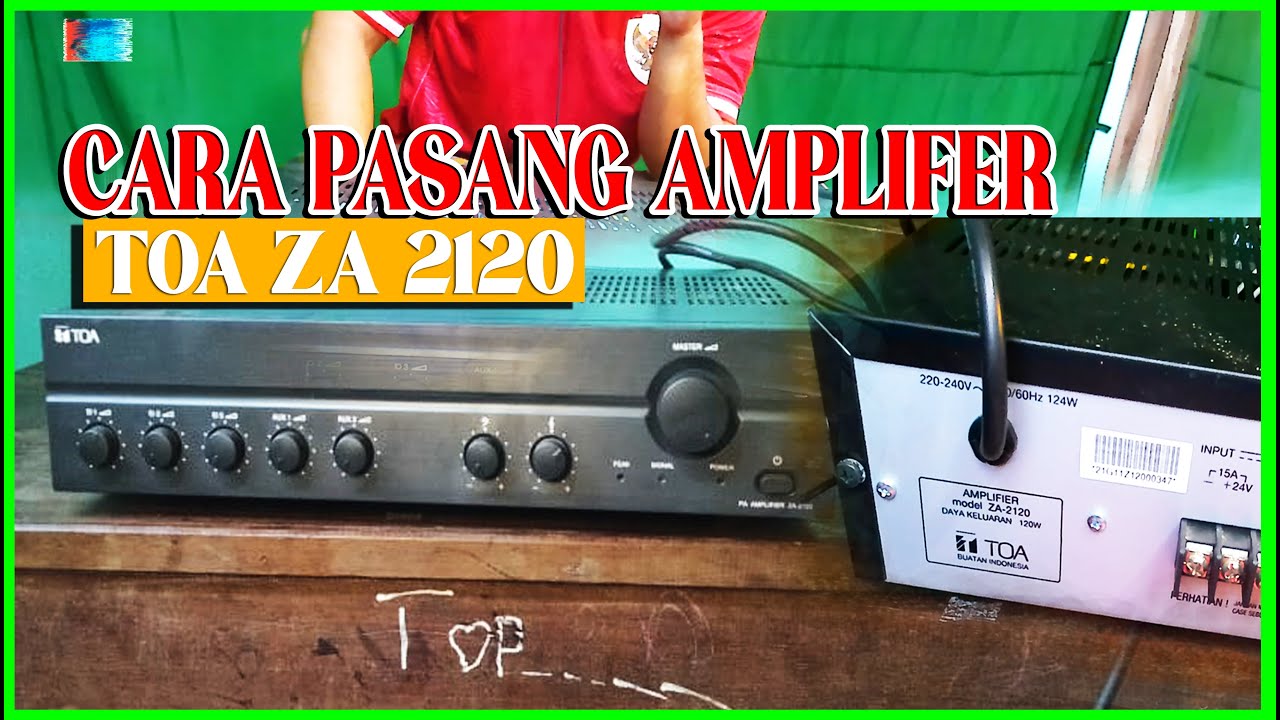 CARA PASANG AMPLIFER TOA ZA 2120 ❗PEMULA HARUS TAHU