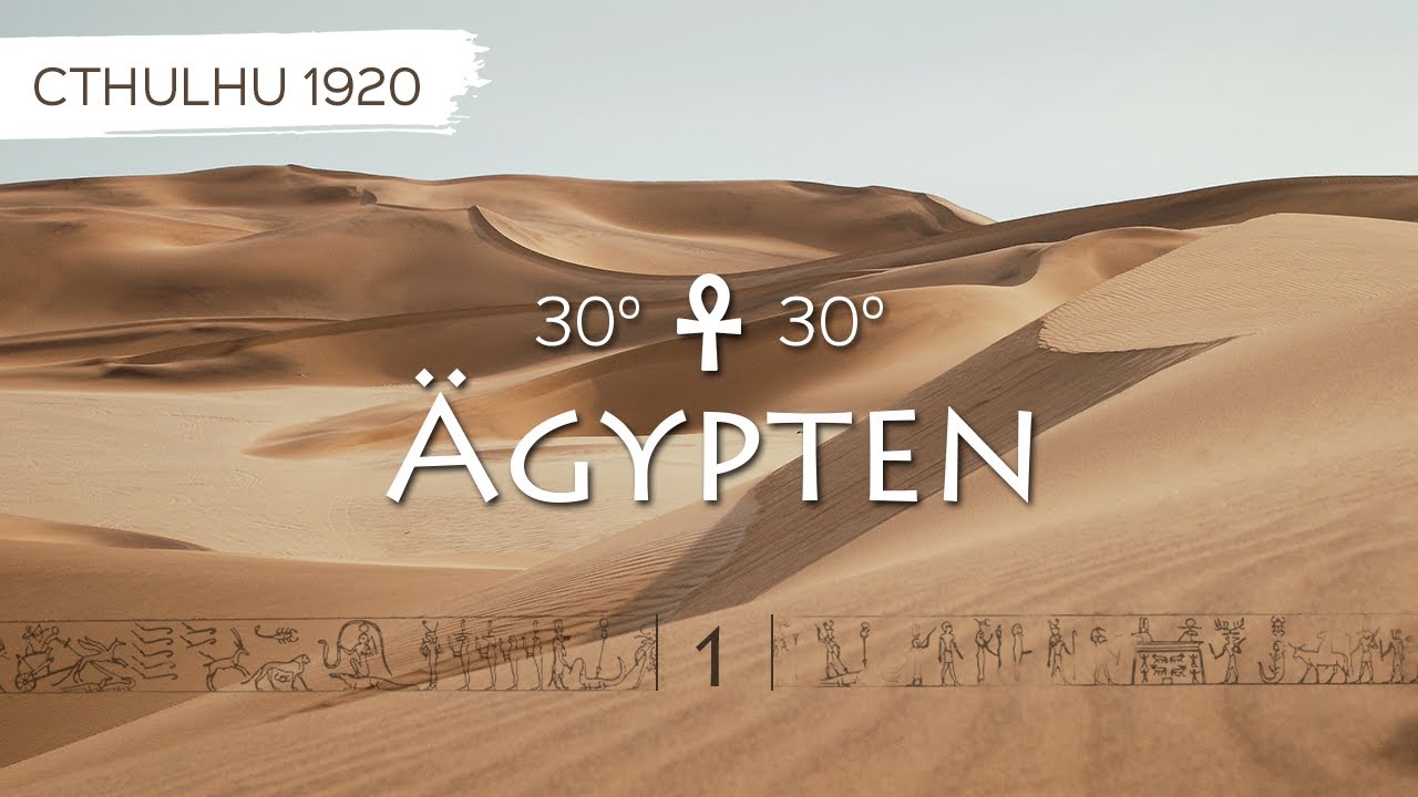 Cthulhu 1920 in Ägypten! (Teil 1) | Pen and Paper