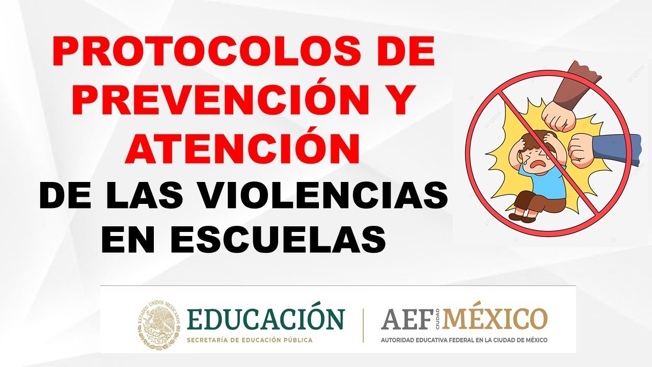 Protocolos de prevención y atención de las violencias en escuelas SEP AEFCM
