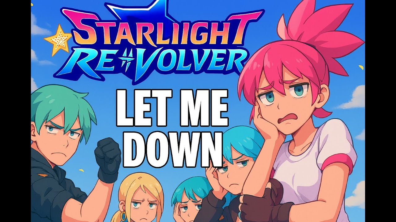 Why Startlight Revolver LET ME DOWN