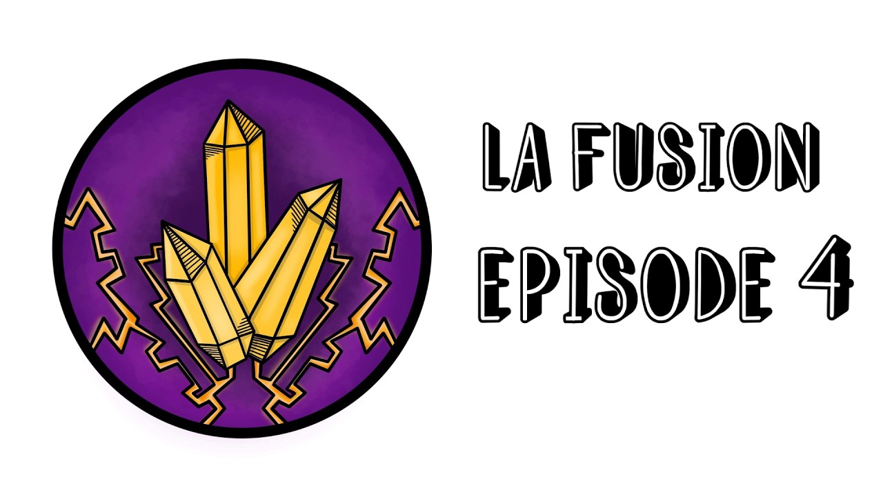 La FUSION 4 - Épisode 4