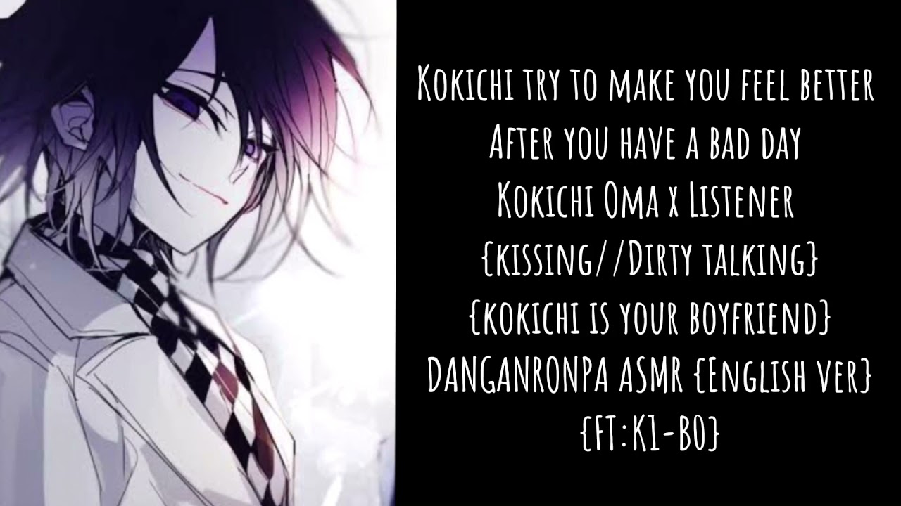 Kokichi x listener {English ver} DANGANRONPA ASMR(Ft:K1-B0)