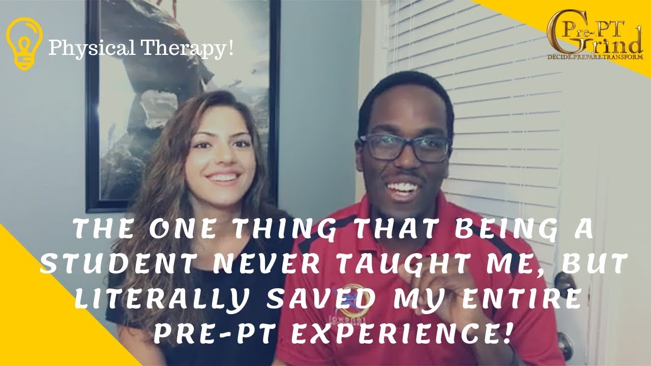 One Thing I Never Learned As A Pre-PT Student, But Helped Me Get Into PT School!
