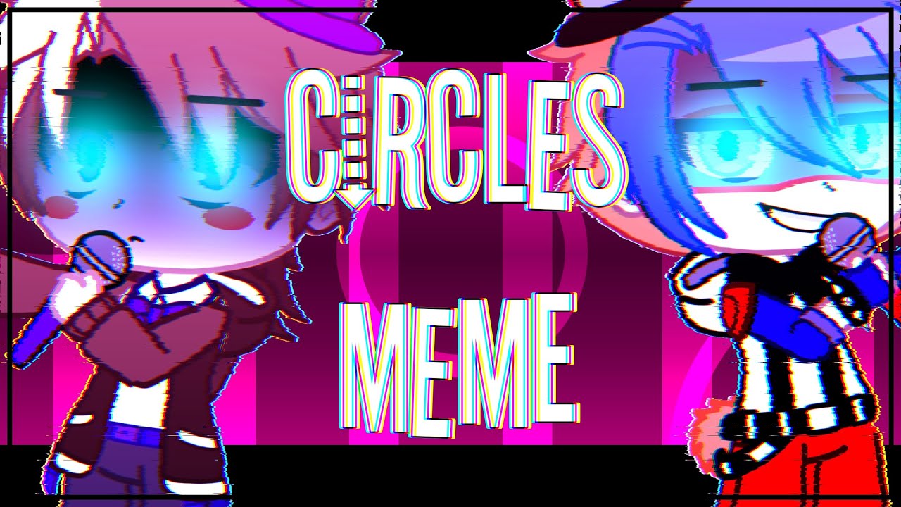 •Circles Meme•FNaF Gacha Club Meme•Ft.The Rockstars & The Glamrocks•Inspired?•