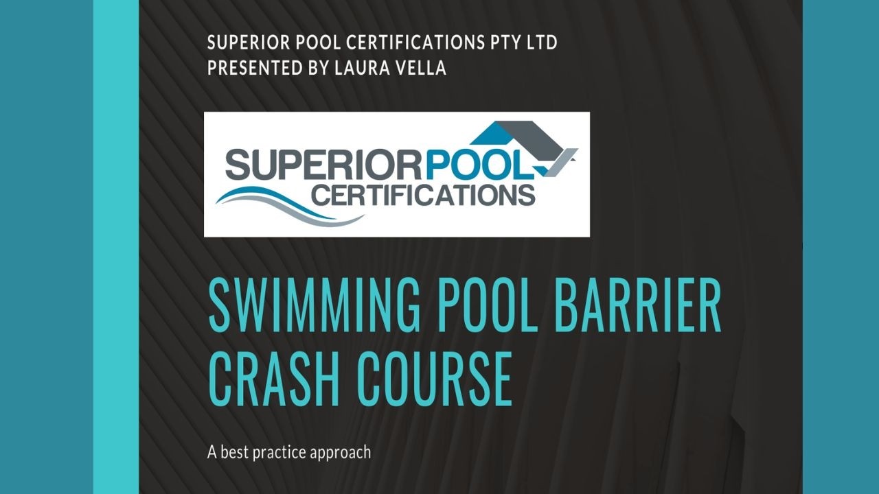 Swimming Pool Barrier Crash Course - Presenter Laura Vella, Superior Pool Certifications Pty Ltd