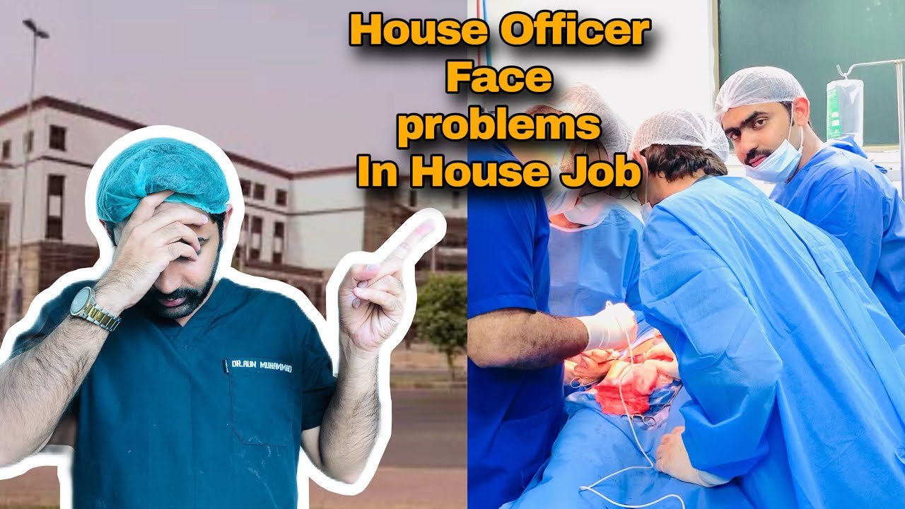Problems  Face house officer During HouseJob In Hospital | Pakistan | FMGs|