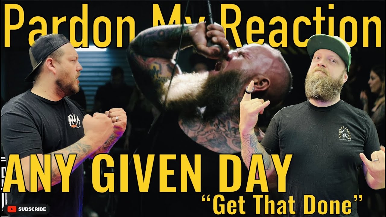ANY GIVEN DAY: Get That Done // REACTION