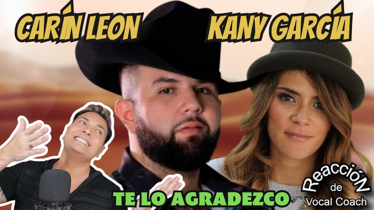 Reaccion / reaction KANY GARCÍA Y CARIN LEON * TE LO AGRADEZCO * Por Adry Vachet Vocal Coach
