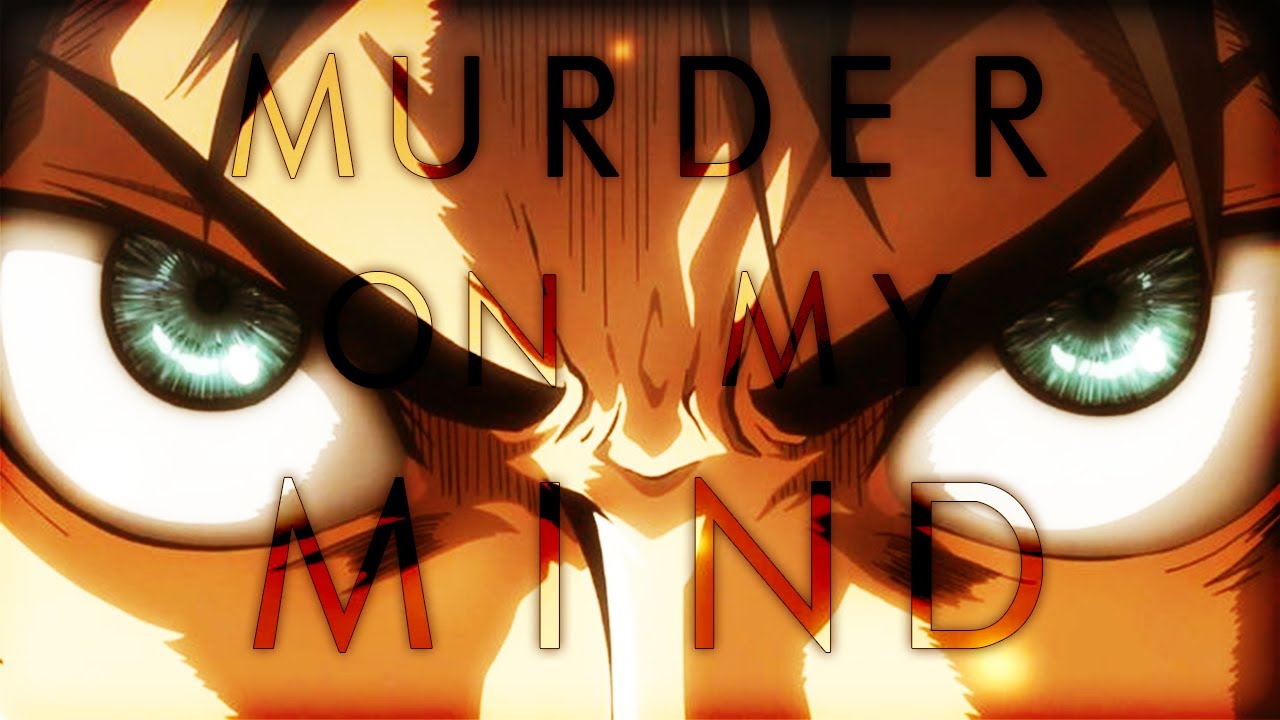 Attack on Titan AMV Murder On My Mind