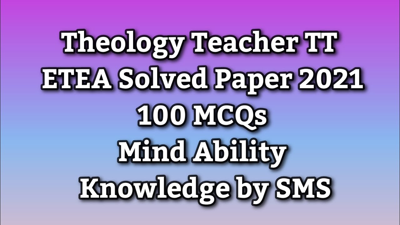 Theology Teacher TT | ETEA | 2021 | Solved Paper 100 mcqs | School Teaching jobs Test | Mind Ability