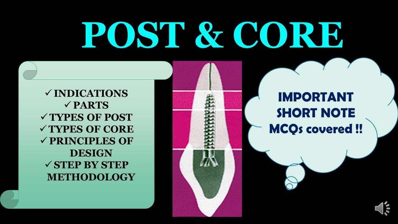 POST & CORE / RESTORATION OF ENDODONTICALLY TREATED TOOTH